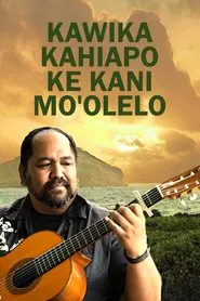 Kawika Kahiapo Ke Kani Mo'olelo movie poster