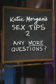 Katie Morgan's Sex Tips 2: Any More Questions? movie poster