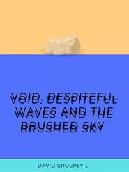Void, Despiteful Waves and The Brushed Sky movie poster