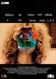 Ergui as Mãos aos Céus e Não Havia Mais Luz movie poster