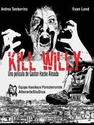 Kill Willy movie poster