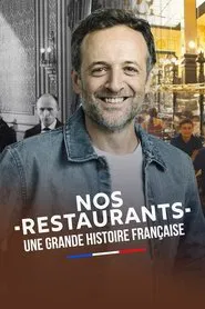 Nos restaurants : Une grande histoire française movie poster