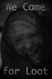 Poster do filme We Came For Loot