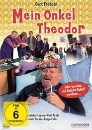 Mein Onkel Theodor oder Wie man viel Geld im Schlaf verdient movie poster