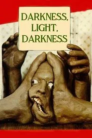 Darkness, Light, Darkness movie poster
