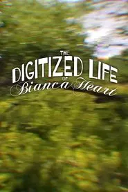 The Digitized Life of Bianca Heart movie poster