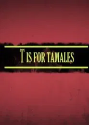 T Is for Tamales movie poster