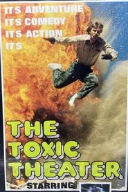 The Toxic Theater movie poster