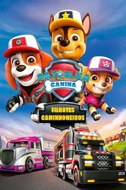 Poster do filme Patrulha Canina: Filhotes Caminhoneiros
