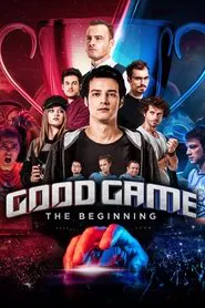 Good Game: The Beginning movie poster