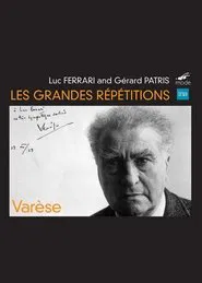 The Great Rehearsals: Homage to Edgard Varèse movie poster