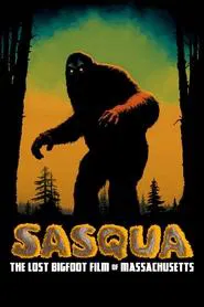 Sasqua: The Lost Bigfoot Film of Massachusetts movie poster