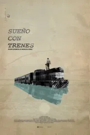 Sueño con trenes movie poster