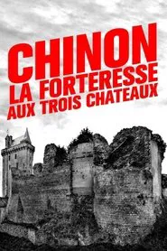 Chinon : la forteresse aux trois châteaux movie poster