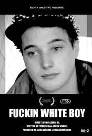 F***in White Boy movie poster