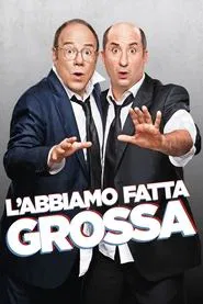 L'abbiamo fatta grossa movie poster