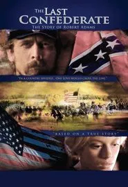 Poster do filme The Last Confederate: The Story of Robert Adams