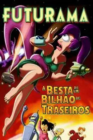 Poster do filme Futurama - A Besta de Um Bilhão de Traseiros