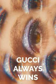 Gucci Always Wins movie poster