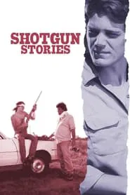 Shotgun Stories movie poster