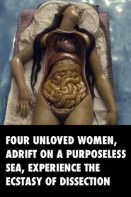 Four Unloved Women, Adrift on a Purposeless Sea, Experience the Ecstasy of Dissection movie poster
