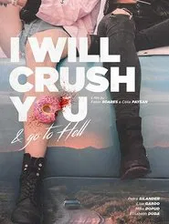 I Will Crush You and Go to Hell movie poster