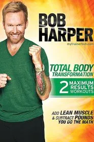 Bob Harper: Total Body Transformation 1 - Complete Body Power Transformation movie poster