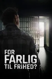 For farlig til frihed? tv show poster