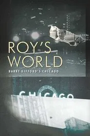 Roy's World: Barry Gifford's Chicago movie poster