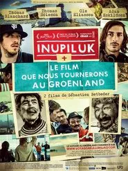 Inupiluk + Le film que nous tournerons au Groenland movie poster