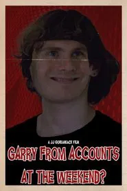 Garry from Accounts at the Weekend? movie poster