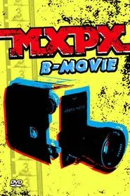 MxPx - B-Movie movie poster
