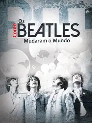 Poster do filme Como os Beatles Mudaram o Mundo