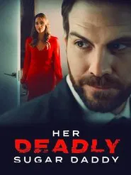 Her Deadly Sugar Daddy movie poster