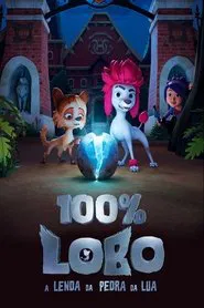 Poster da série 100% Lobo: A Lenda da Pedra da Lua