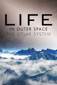 Life in Outer Space: The Solar System movie poster