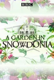 A Garden in Snowdonia tv show poster