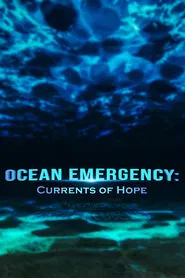 Ocean Emergency: Currents of Hope movie poster