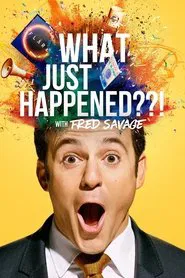 What Just Happened??! with Fred Savage tv show poster