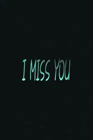 I Miss You movie poster
