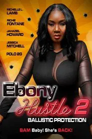 Ebony Hustle 2: Ballistic Protection movie poster