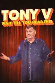 Poster do filme Tony V: Wait Till You Hear This