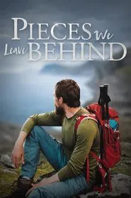 Pieces We Leave Behind movie poster
