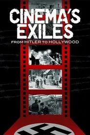 Cinema's Exiles: From Hitler to Hollywood movie poster