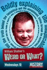 William Shatner's Weird or What? tv show poster
