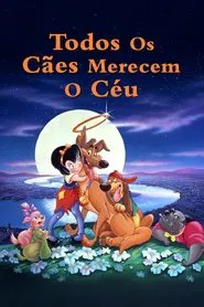 Poster do filme Todos os Cães Merecem o Céu