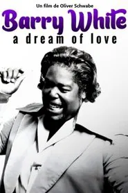 Barry White - A Dream of Love movie poster