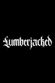 Lumberjacked movie poster