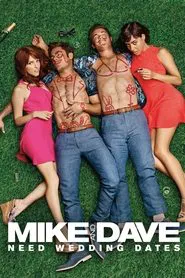 Mike and Dave Need Wedding Dates movie poster