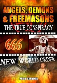 Angels, Demons and Freemasons: The True Conspiracy movie poster